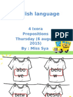 English Language: 4 Ixora Prepositions Thursday (6 August 2015) By: Miss Sya