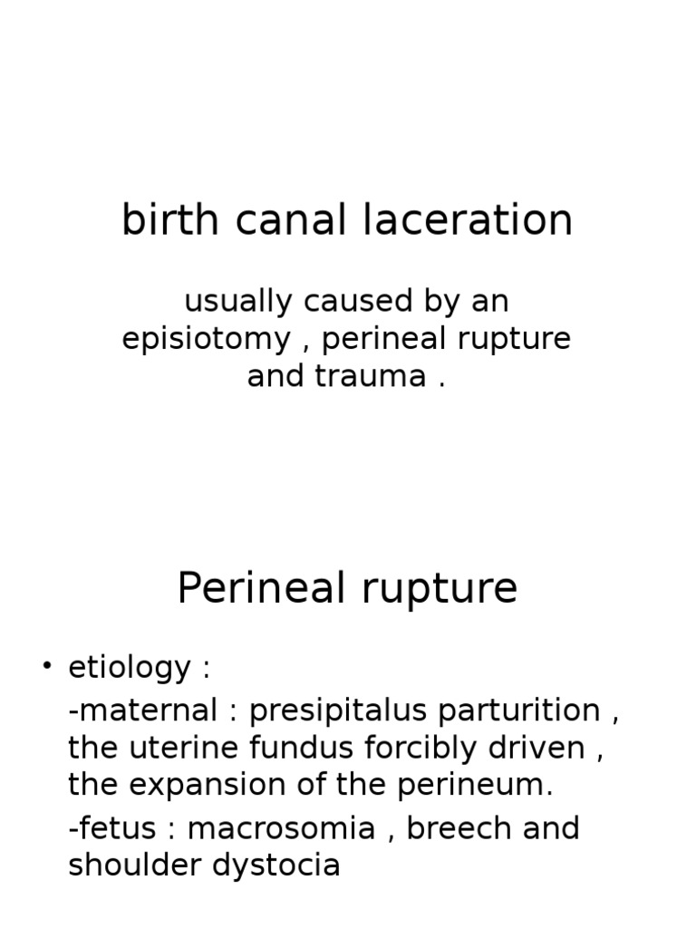 Birth Canal Laceration Usually Caused by An Episiotomy, Perineal