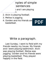 My Friends and I Are Playing Badminton. 2. Alvin Is Playing Football. 3. Melisa Is Jogging. 4. Gorden and His Friends Are Playing Basketball