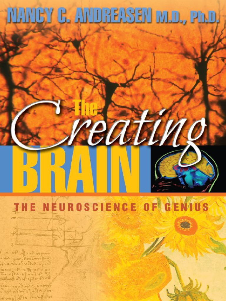 The Creating Brain The Neuroscience of Genius