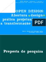 Apresentacão: OPEN DESIGN: ABERTURA + DESIGN, PRÁTICA PROJETUAL PARA A TRANSFORMAÇÃO SOCIAL