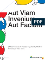 Aut Viam Invenium Aut Facium: ( Where There's A Will There's A Way', Literally, I'll Either Find A Way or Make One'.)
