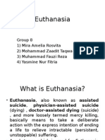Euthanasia: Group 8 1) Mira Amelia Rosvita 2) Mohammad Zaadit Taqwa 3) Muhammad Fauzi Reza 4) Yasmine Nur Fitria