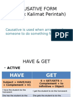 Causative Form (Bentuk Kalimat Perintah) : Causative Is Used When Arranging For Someone To Do Something For Us