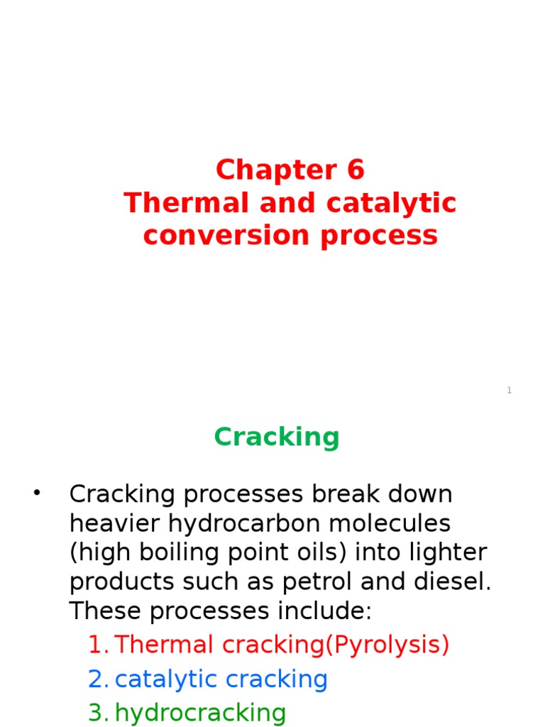Thermal and Catalytic Conversion Processes A Comparison of Thermal