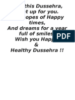 May This Dussehra, Light Up For You. The Hopes of Happy Times, and Dreams For A Year Full of Smiles! Wish You Happy & Healthy Dussehra !!