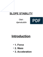 Slope Stability: Oleh: Djamaluddin