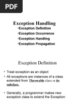 Exception Handling: - Exception Definition - Exception Occurrence - Exception Handling - Exception Propagation