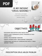 Is My Patient "Drug-Seeking"?: Matthew Hathaway Courtney Samanipour Amanda Seeds