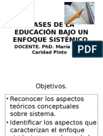 Bases de La Educación Bajo Un Enfoque Sistémico.: Docente. Phd. María de La Caridad Pinto