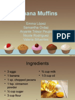 Banana Muffins: Emma López Samantha Ordaz Aryante Trèsor Peujio Nicole Rodríguez Valeria Sifuentes