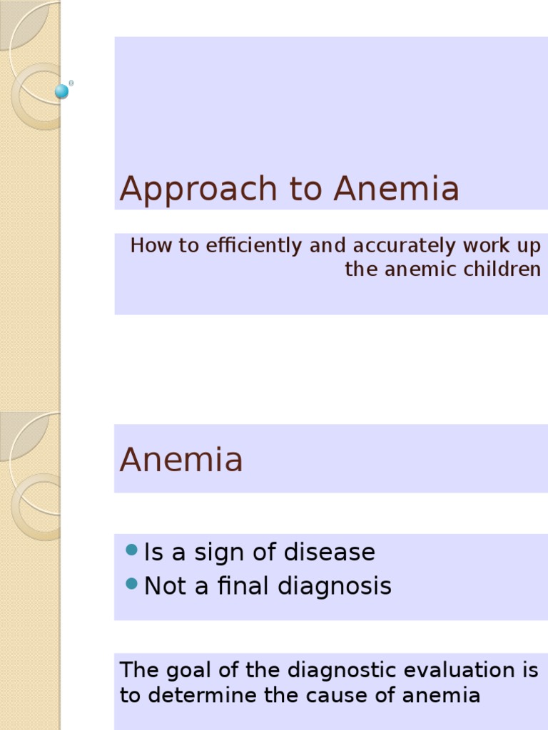 Approach To Anemia How To Efficiently and Accurately Work Up The