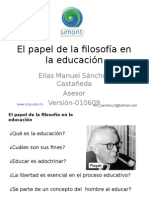 El Papel de La Filosofía en La Educación: Elías Manuel Sánchez Castañeda Asesor Versión-010609