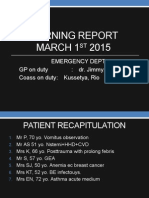Morning Report March 1 2015: Emergency Dept GP On Duty: Dr. Jimmy, DR Husnah Coass On Duty: Kussetya, Rio