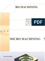 Micro Machining: Presenting by Ashiq Abdul Rahman KV S 5 Mechanical REG, NO - 13021905