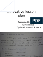 Innovative Lesson Plan: Presented By: Aji Varghese Optional: Natural Science