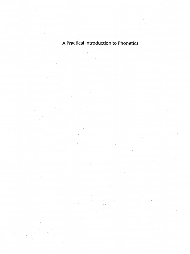 A Practical Introduction To Phonetics | PDF