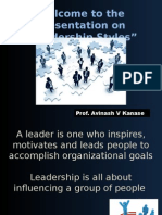 Welcome To The Presentation On "Leadership Styles": Prof. Avinash V Kanase