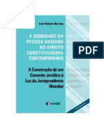 A Dignidade Da Pessoa Humana No Direito Constitucional Contemporâneo - A Construção de Um Conceito Jurídico à Luz Da Jur