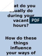 What Do You Usually Do During Your Vacant Hours?