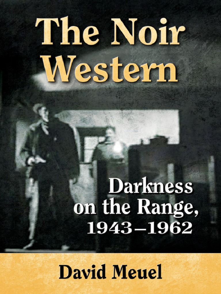 David Meuel The Noir Western Darkness On The Range 1943 - 
