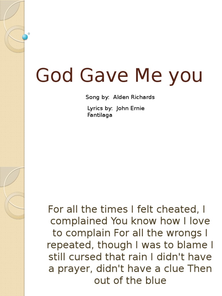 God Gave Me you: Song by: Alden Richards Lyrics by: John Ernie Fantilaga