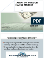 Presentation On Foreign Exchange Market: Submitted To:-Submitted By