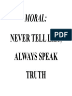 Moral:: Never Tell Lies, Always Speak Truth