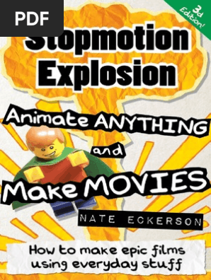 Stopmotion Explosion - Animate Anything and Make Movies. How to Make Epic Films with Everyday Stuff