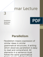 Grammar Lecture 3: Parallelism Wordiness Modifiers