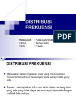 Distribusi Frekuensi: Matakuliah: Kodej0204/Statistik Ekonomi Tahun: Tahun 2007 Versi: Revisi