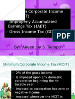 Minimum Corporate Income Tax (MCIT) Improperly Accumulated Earnings Tax (IAET) Gross Income Tax (GIT)