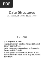 Data Structures: 2-3 Trees, B Trees, TRIE Trees