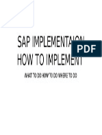 Sap Implementaion How To Implement: Whattodohowtodowheretodo