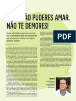 Onde Não Puderes Amar, Não Te Demores!