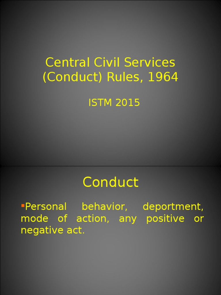 Central Civil Services (Conduct) Rules, 1964 Standards of Conduct and Prohibited Activities