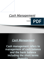 Cash Management: Presented By: Siddhartha Goyal