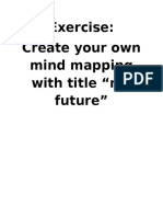 Exercise: Create Your Own Mind Mapping With Title "My Future"