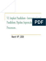 VI. Implicit Parallelism - Instruction Level VI. Implicit Parallelism Instruction Level Parallelism. Pipeline Superscalar & Vector P Processors