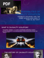 The Possibilities of Causality Violation: Causality Violation: Can It Be Done? Researchers Seem To Think So, But Why?