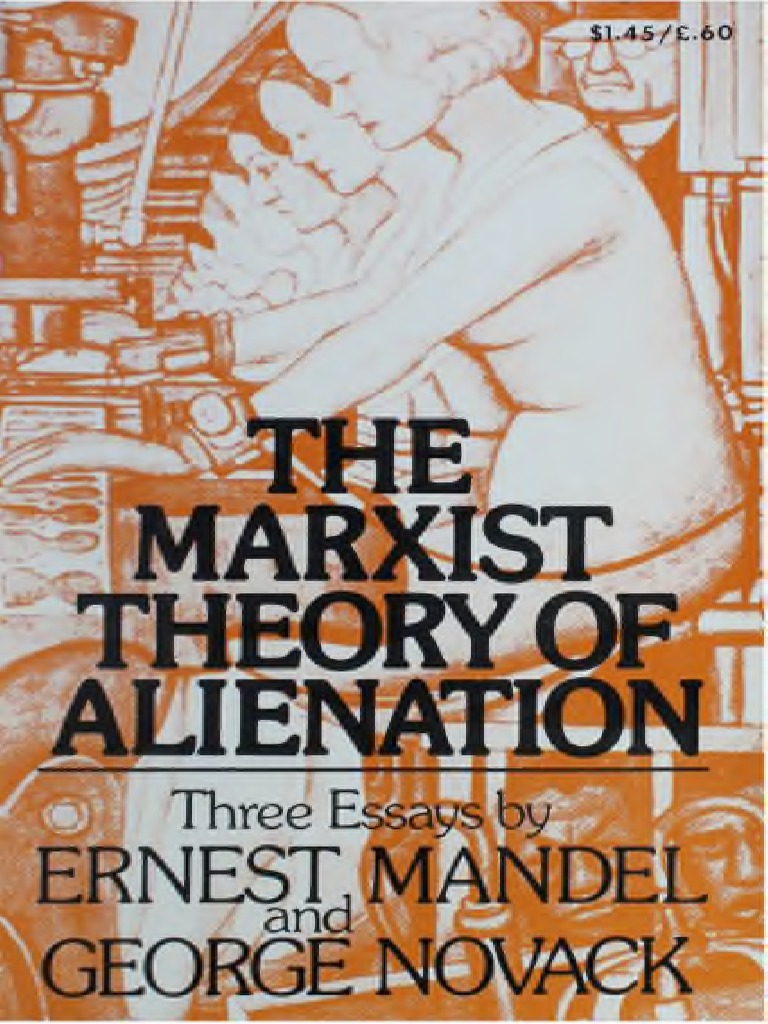 The marxist theory of alienation george novack ernest mandel 1973