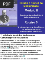 Roteiro 5 - a Influencia Moral Do Médium e Do Meio Ambiente Na Comunicação Espírita