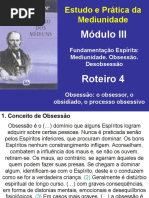 Roteiro 4 - Obsessão. O Obsessor, o Obsidiado, o Processo Obsessivo