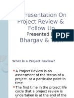 A Presentation On Project Review & Follow Up Bhargav & Yash: Presented by