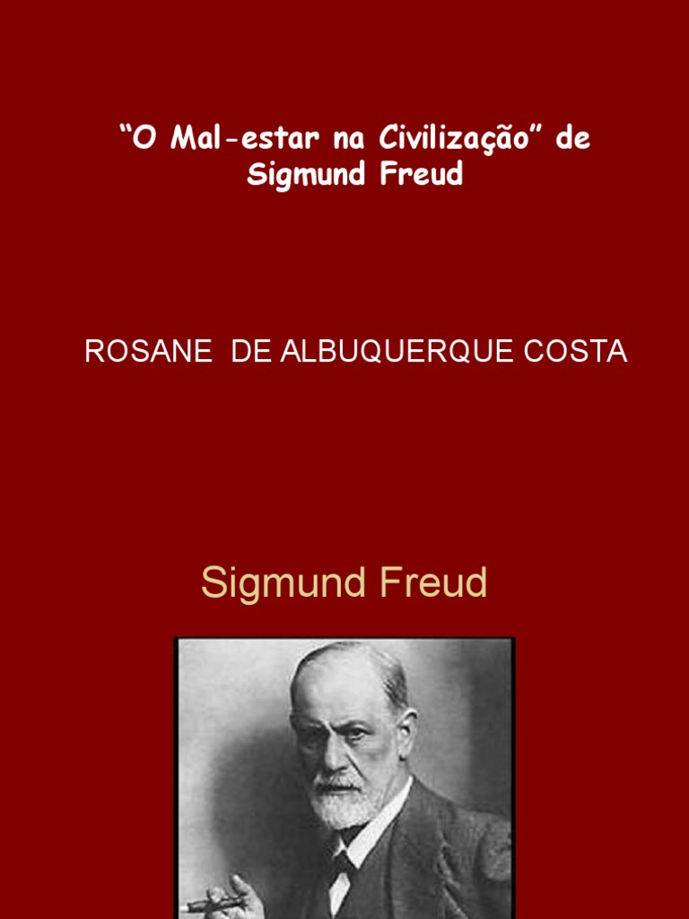 PowerPoint O Malestar Na Civilização de Sigmund Freud Sigmund Freud Agressão