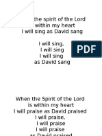 When The Spirit of The Lord Is Within My Heart I Will Sing As David Sang I Will Sing, I Will Sing I Will Sing As David Sang