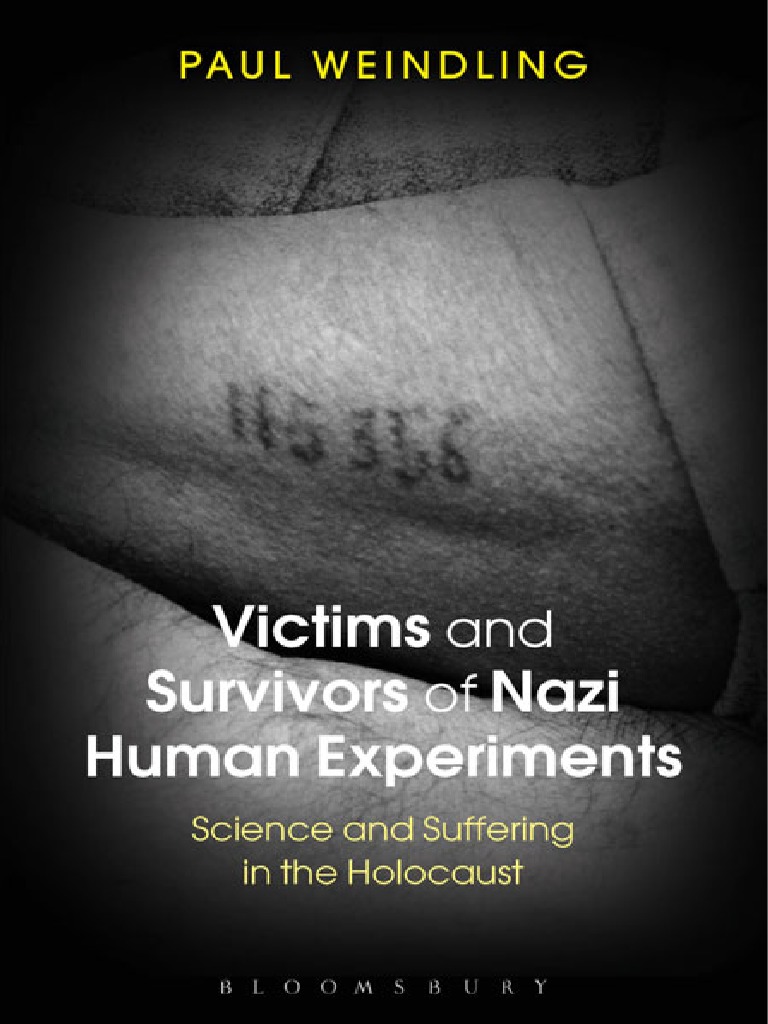 Victims and Survivors of Nazi Human Experiments: Science and