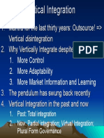 Mantra For The Last Thirty Years: Outsource! Vertical Integration 2. Why Vertically Integrate Despite ?