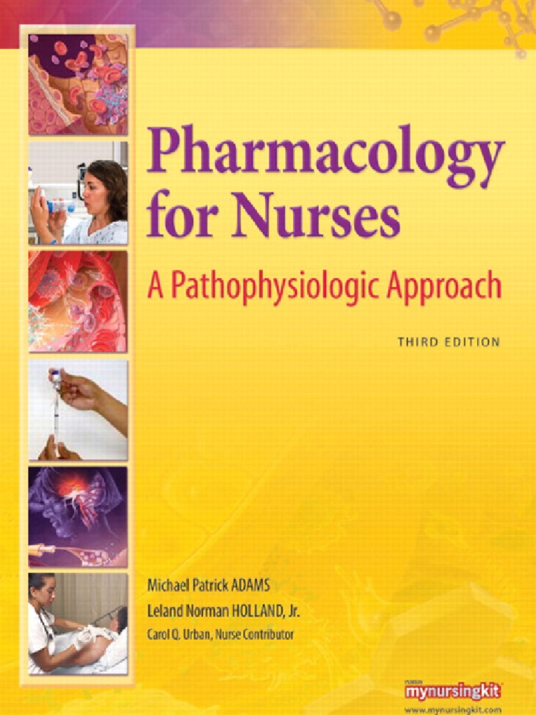 Pharmacology For Nurses - A Pathophysiologic Appr. 3rd Ed Pharmacology For Nurses - A Pathophysiologic Appr. 3rd Ed