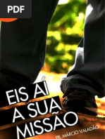 Eis aí a sua missão Pr. Marcio Valadão